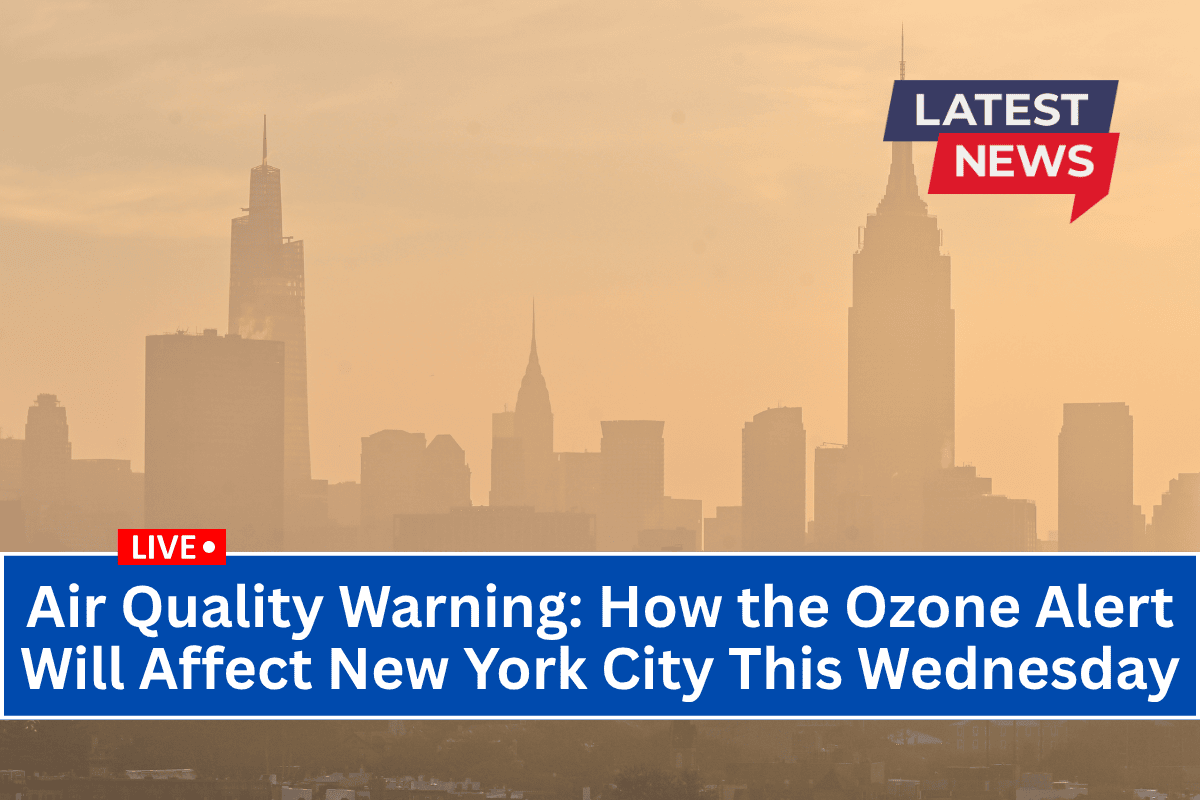 Air Quality Warning How the Ozone Alert Will Affect New York City This Wednesday