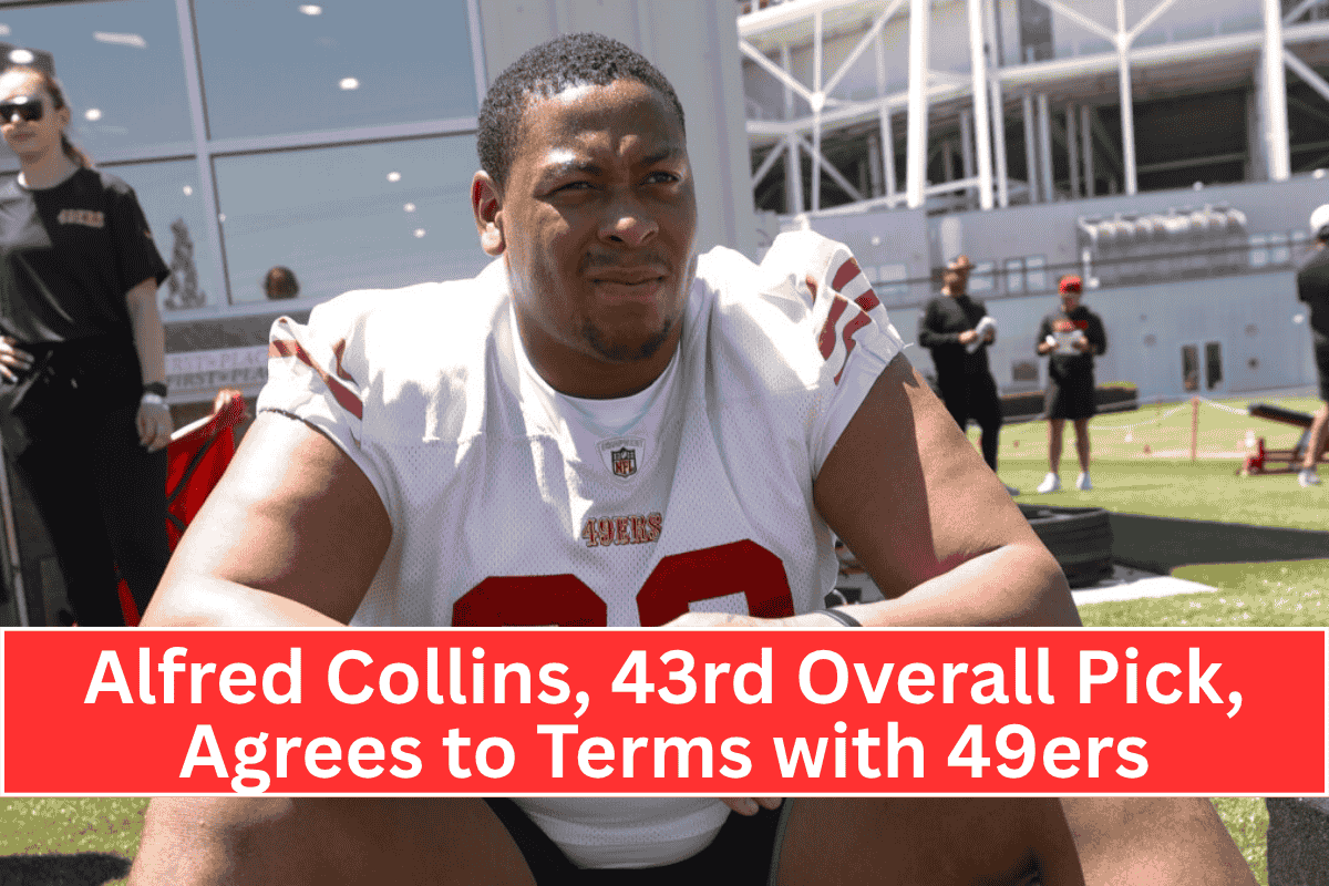 Alfred Collins, 43rd Overall Pick, Agrees to Terms with 49ers
