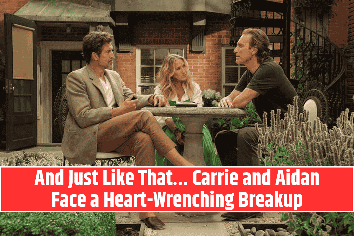 And Just Like That… Carrie and Aidan Face a Heart-Wrenching Breakup