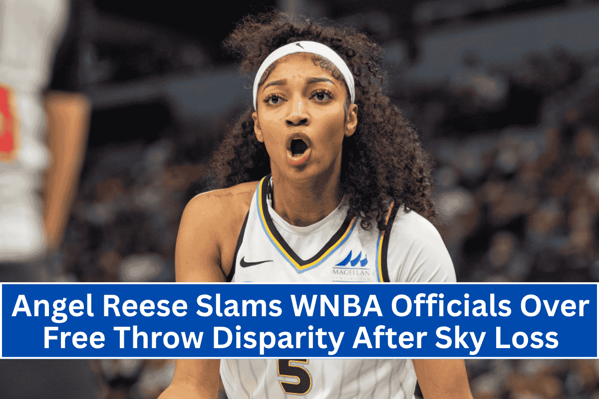 Angel Reese Slams WNBA Officials Over Free Throw Disparity After Sky Loss