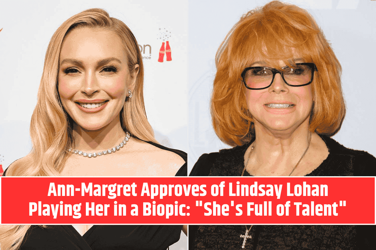 Ann-Margret Approves of Lindsay Lohan Playing Her in a Biopic: "She's Full of Talent"