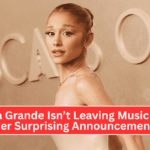 Ariana Grande Isn’t Leaving Music — See Her Surprising Announcement!