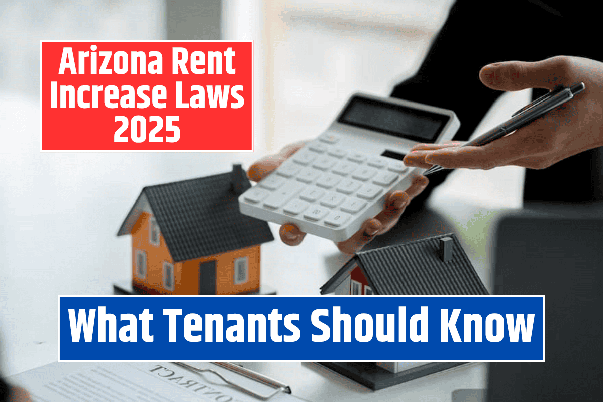 Arizona Rent Increase Laws 2025: What Tenants Should Know