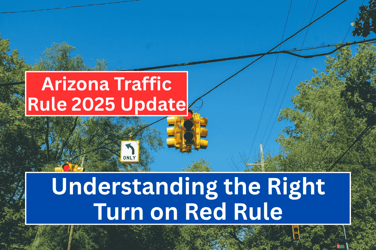 Arizona Traffic Rule 2025 Update Understanding the Right Turn on Red Rule