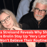 “Barbra Streisand Reveals Why She and James Brolin Stay Up ‘Very Late’—You Won’t Believe Their Routine!”