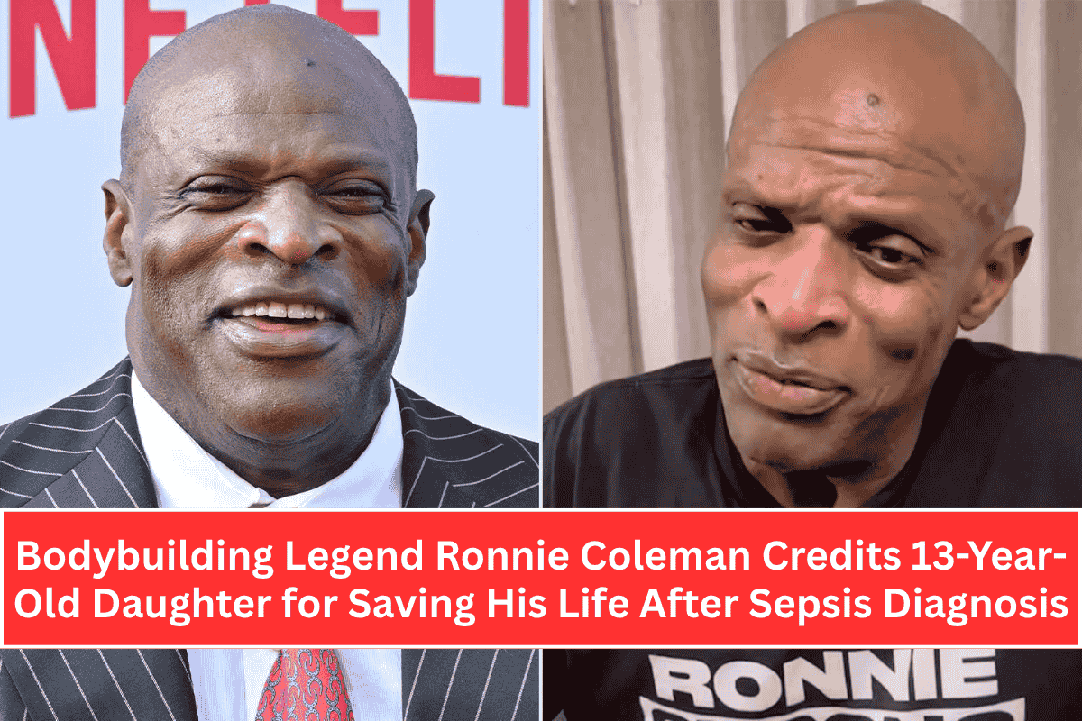 Bodybuilding Legend Ronnie Coleman Credits 13-Year-Old Daughter for Saving His Life After Sepsis Diagnosis