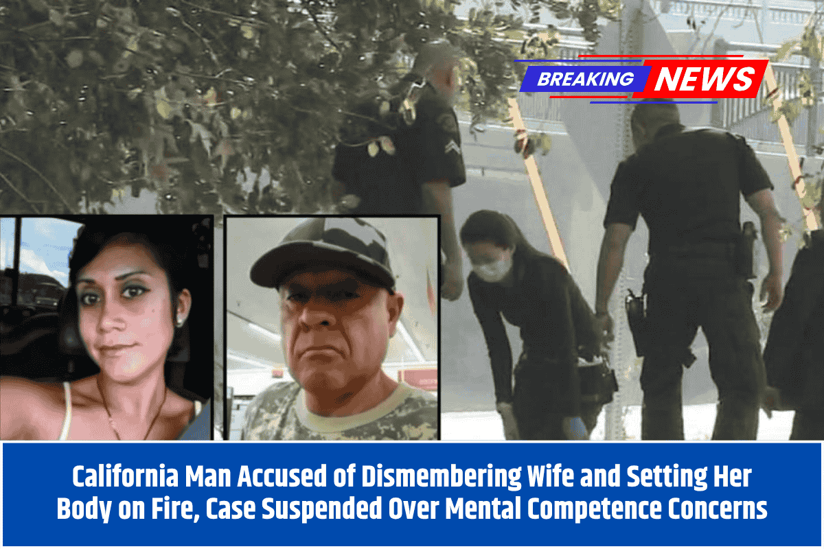 California Man Accused of Dismembering Wife and Setting Her Body on Fire, Case Suspended Over Mental Competence Concerns