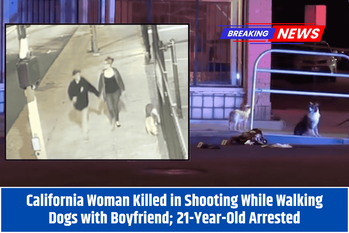California Woman Killed in Shooting While Walking Dogs with Boyfriend; 21-Year-Old Arrested