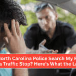 Can North Carolina Police Search My Phone During a Traffic Stop? Here's What the Law Says