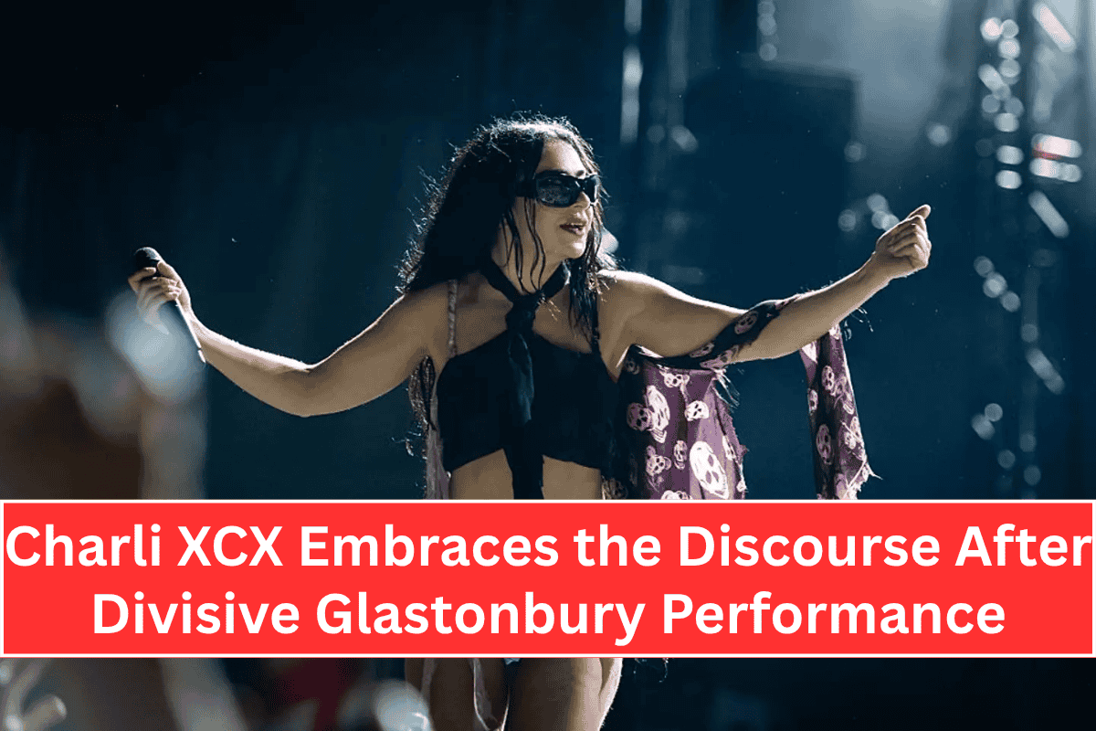 Charli XCX Embraces the Discourse After Divisive Glastonbury Performance