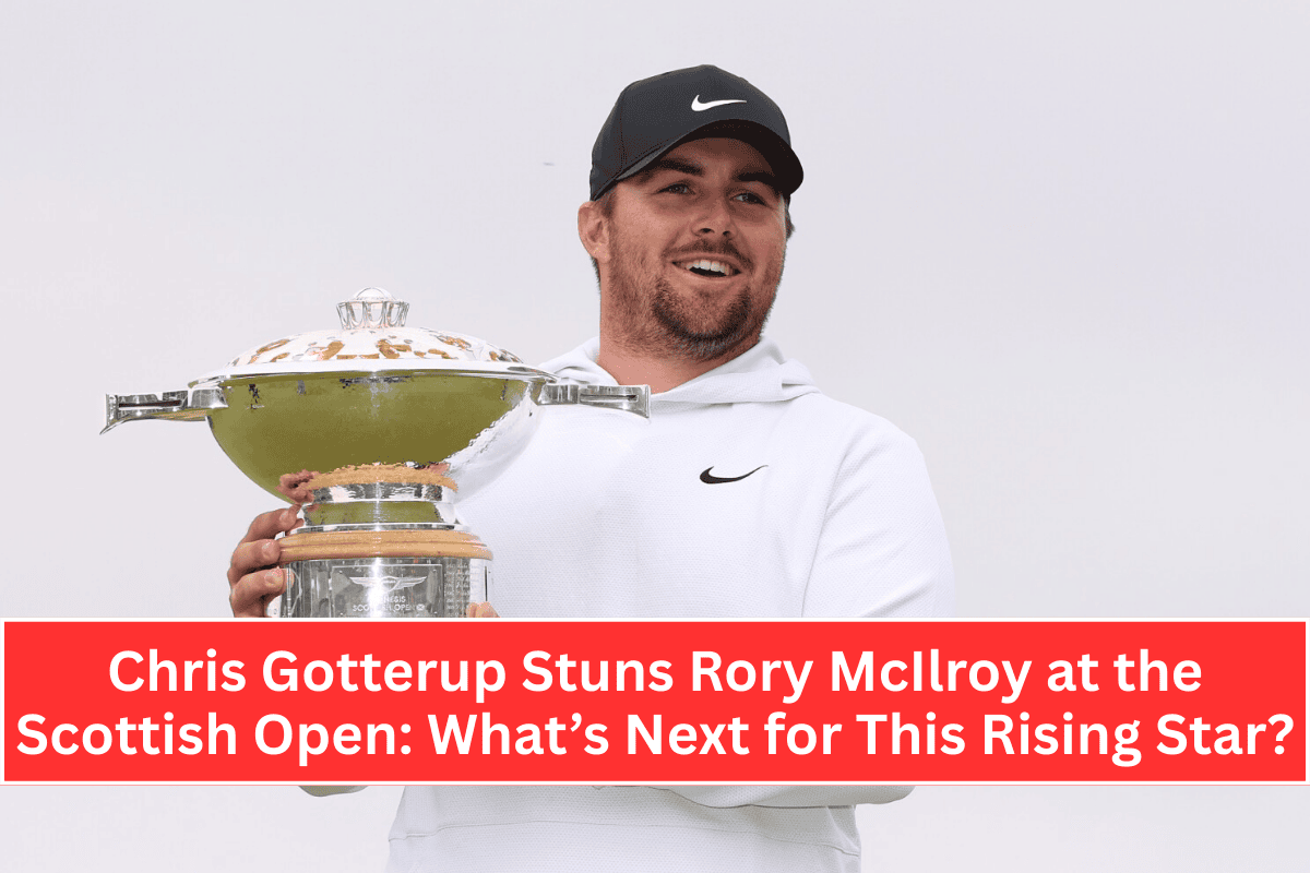 Chris Gotterup Stuns Rory McIlroy at the Scottish Open: What’s Next for This Rising Star?