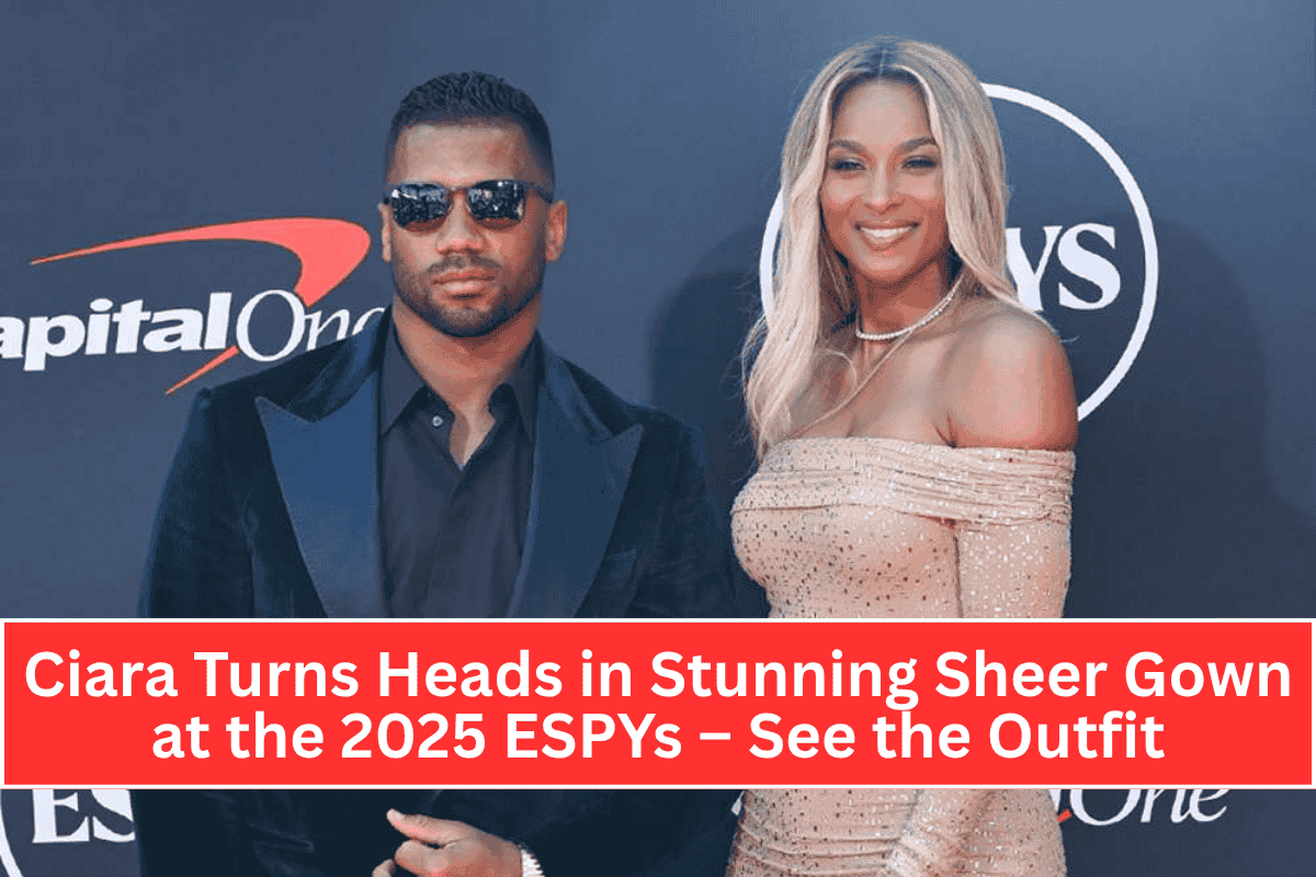 Ciara Turns Heads in Stunning Sheer Gown at the 2025 ESPYs – See the Outfit