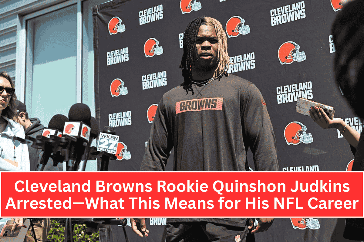 Cleveland Browns Rookie Quinshon Judkins Arrested—What This Means for His NFL Career