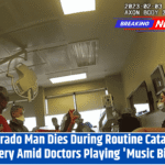 Colorado Man Dies During Routine Cataract Surgery Amid Doctors Playing 'Music Bingo'