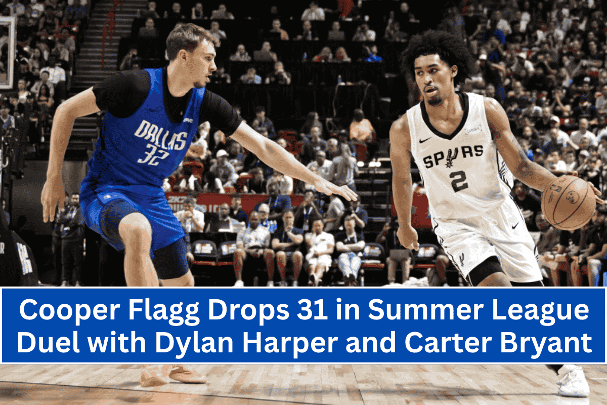 Cooper Flagg Drops 31 in Summer League Duel with Dylan Harper and Carter Bryant
