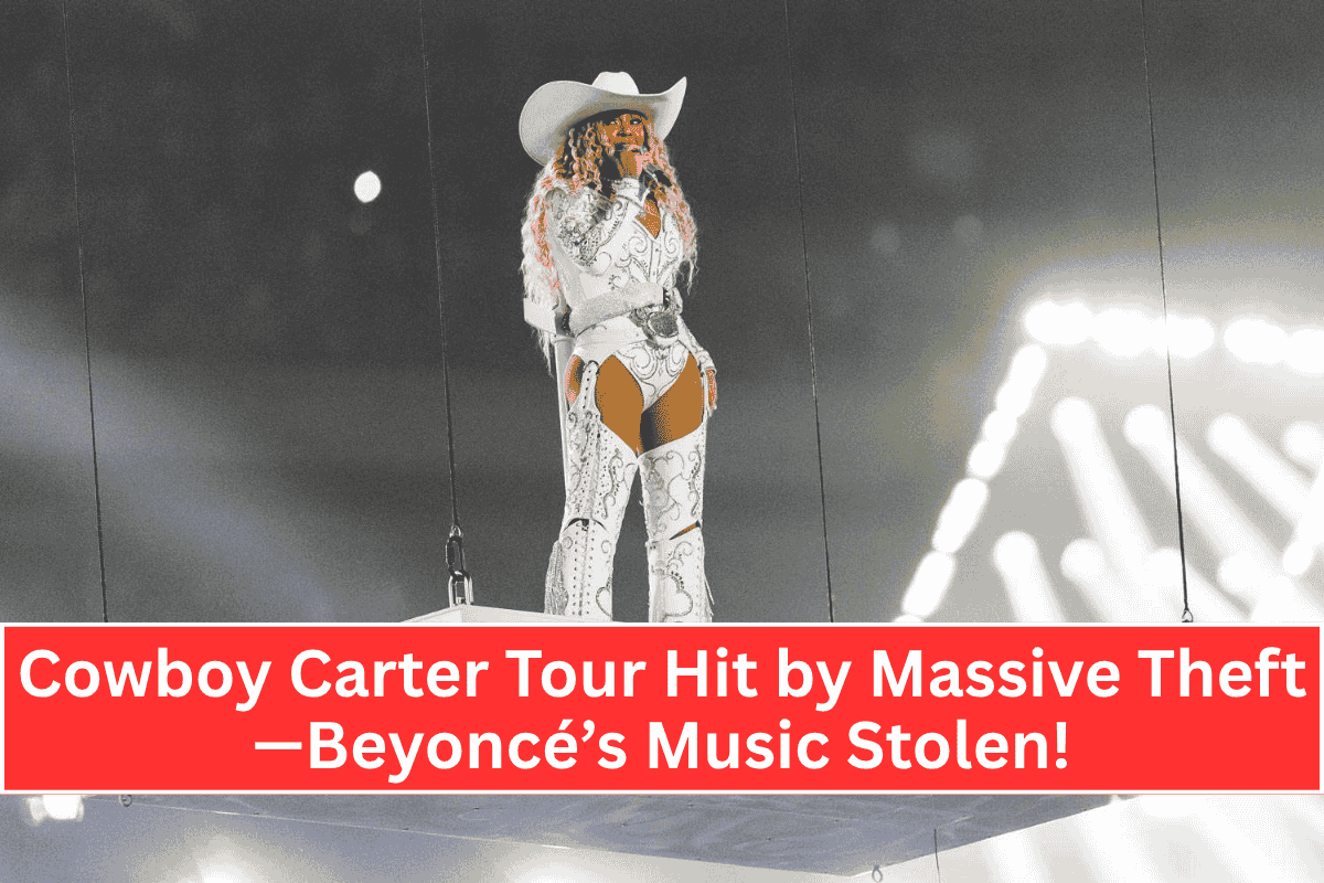 Cowboy Carter Tour Hit by Massive Theft—Beyoncé’s Music Stolen!