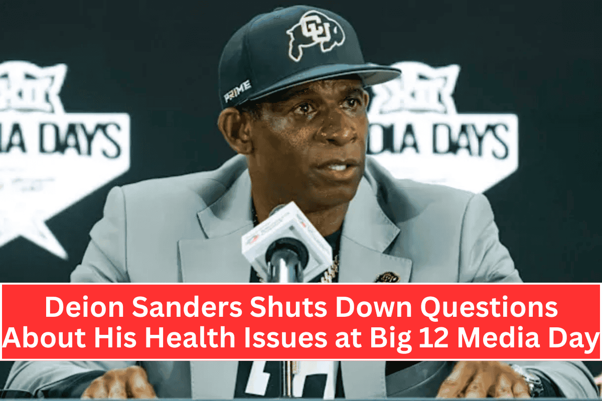 Deion Sanders Shuts Down Questions About His Health Issues at Big 12 Media Day
