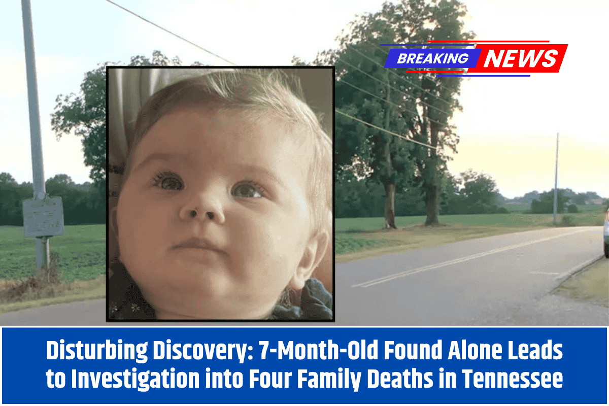 Disturbing Discovery: 7-Month-Old Found Alone Leads to Investigation into Four Family Deaths in Tennessee