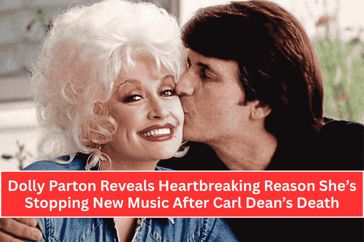 Dolly Parton Reveals Heartbreaking Reason She’s Stopping New Music After Carl Dean’s Death