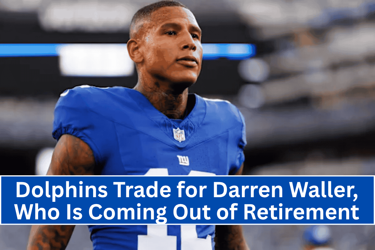 Dolphins Trade for Darren Waller, Who Is Coming Out of Retirement