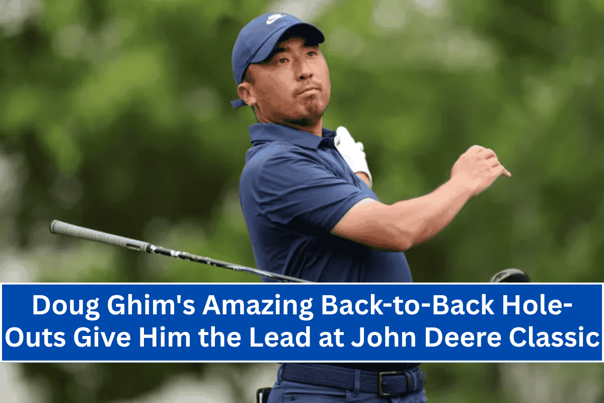 Doug Ghim's Amazing Back-to-Back Hole-Outs Give Him the Lead at John Deere Classic