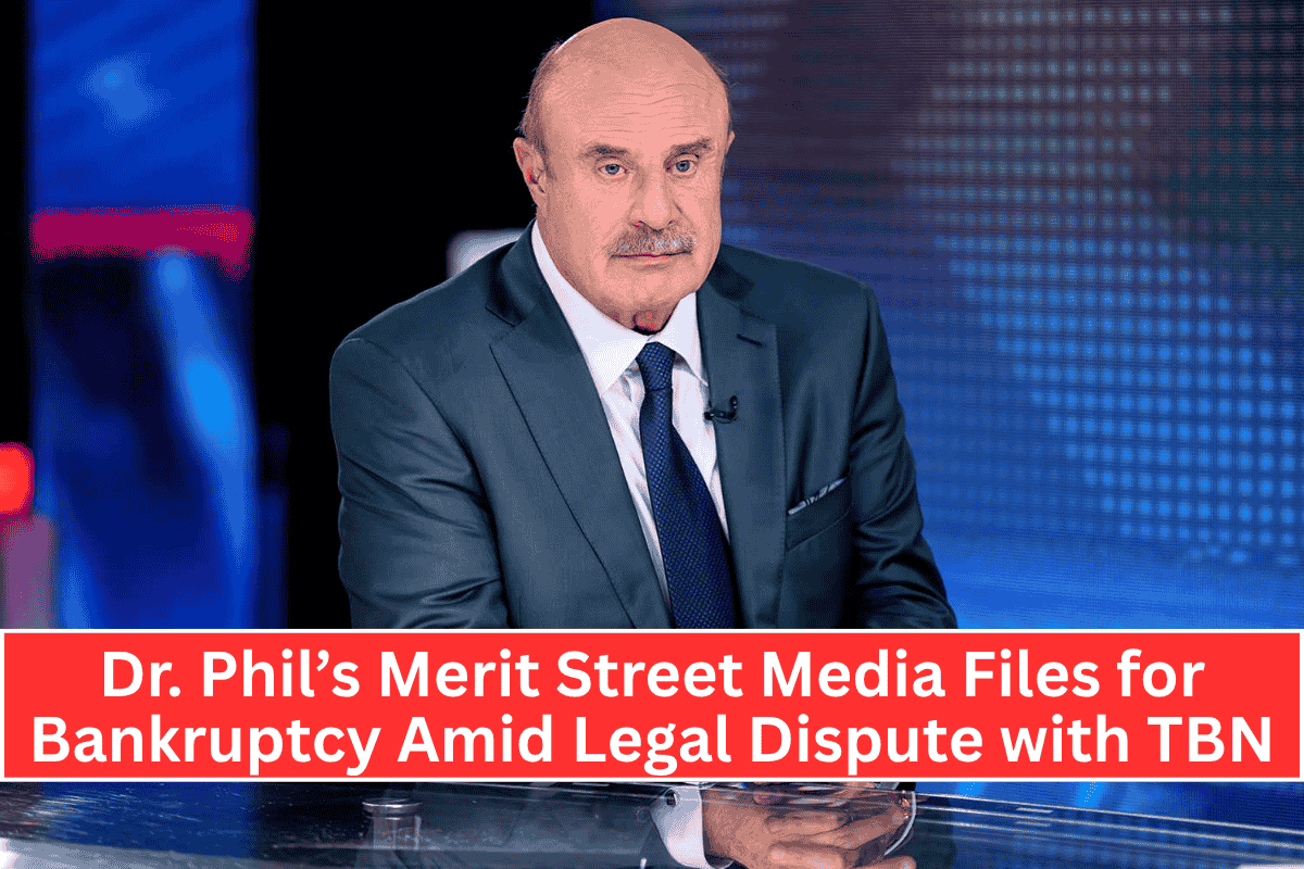 Dr. Phil’s Merit Street Media Files for Bankruptcy Amid Legal Dispute with TBN