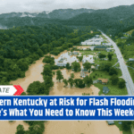 Eastern Kentucky at Risk for Flash Flooding—Here’s What You Need to Know This Weekend!