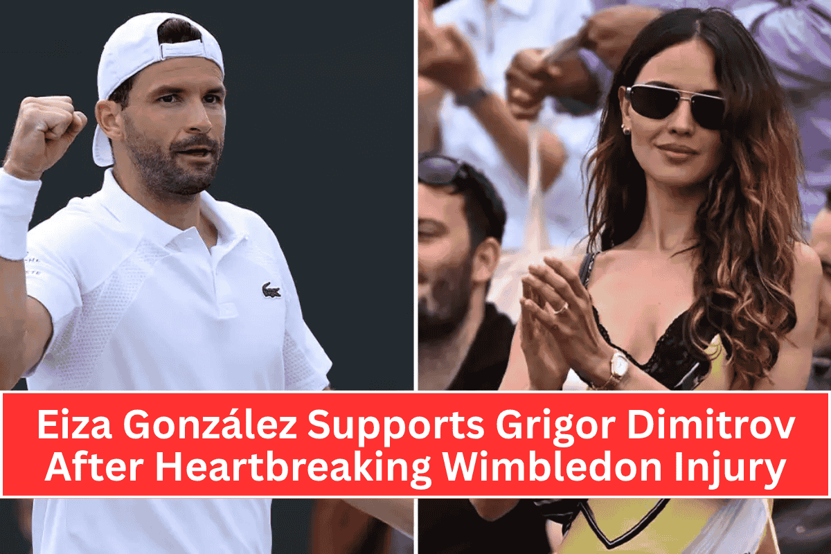 Eiza González Supports Grigor Dimitrov After Heartbreaking Wimbledon Injury
