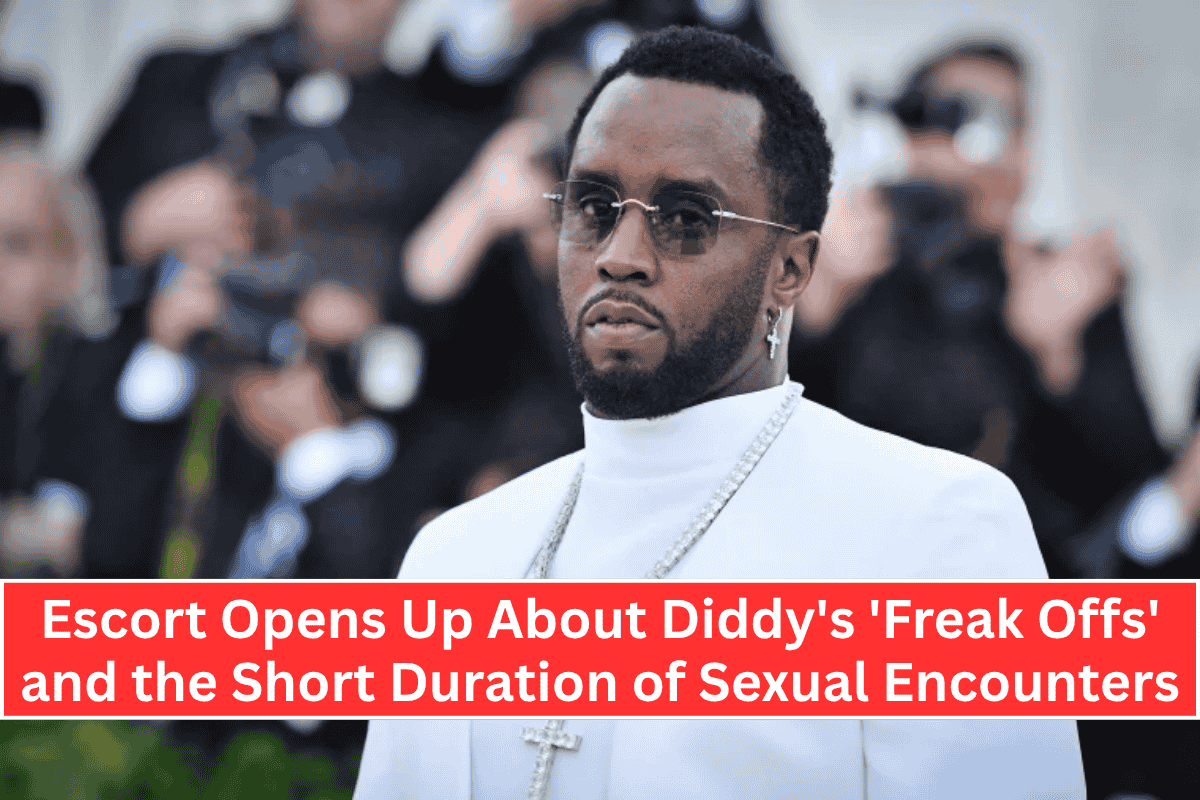 Escort Opens Up About Diddy's 'Freak Offs' and the Short Duration of Sexual Encounters