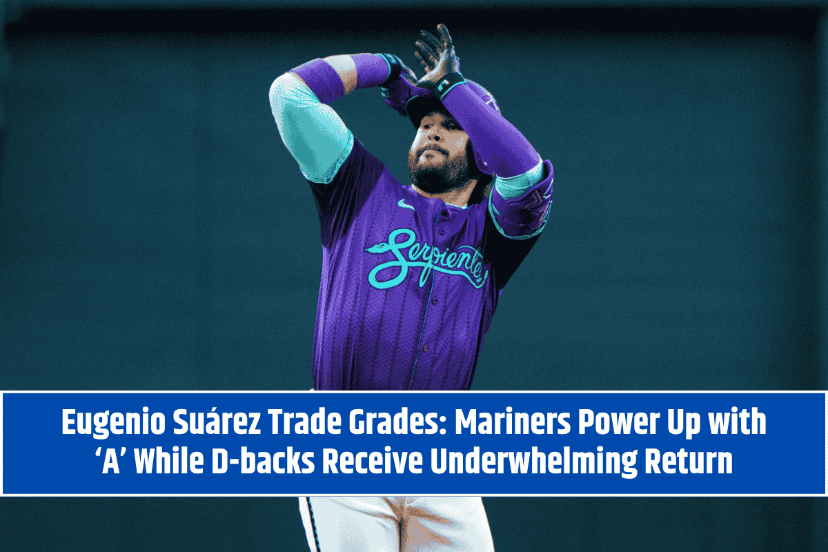 Eugenio Suárez Trade Grades: Mariners Power Up with ‘A’ While D-backs Receive Underwhelming Return