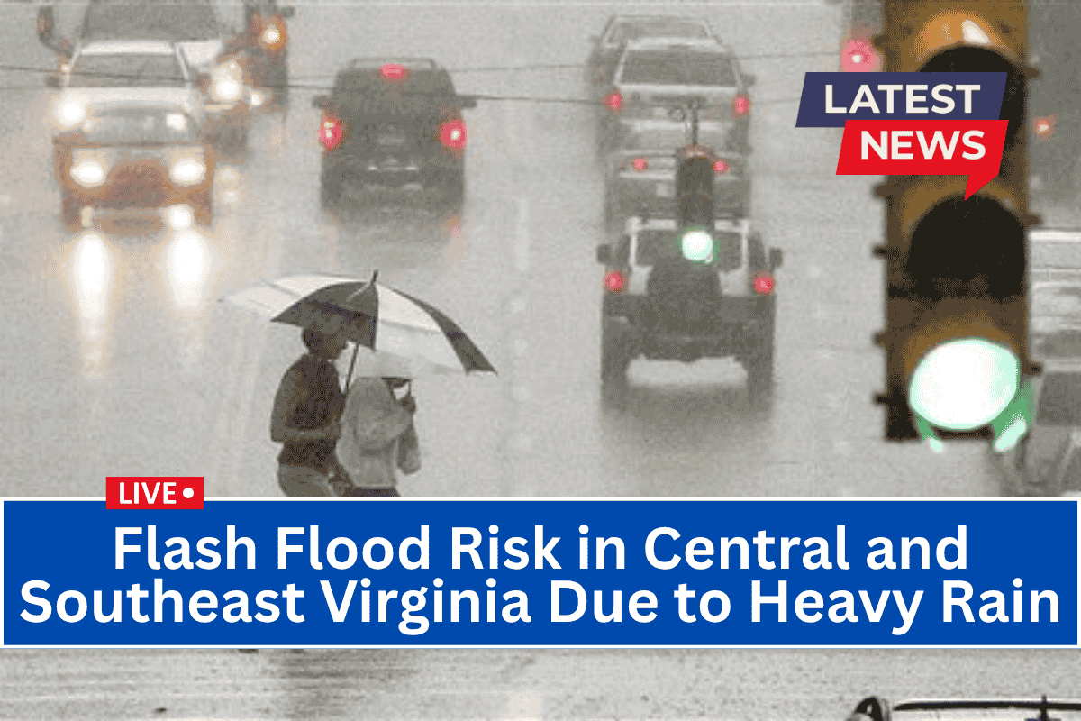 Flash Flood Risk in Central and Southeast Virginia Due to Heavy Rain