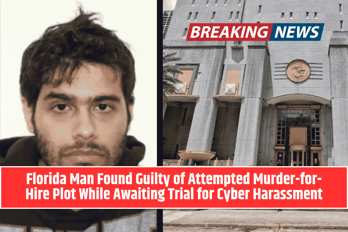 Florida Man Found Guilty of Attempted Murder-for-Hire Plot While Awaiting Trial for Cyber Harassment