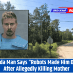 Florida Man Says “Robots Made Him Do It” After Allegedly Killing Mother
