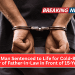 Florida Man Sentenced to Life for Cold-Blooded Murder of Father-in-Law in Front of 15-Year-Old