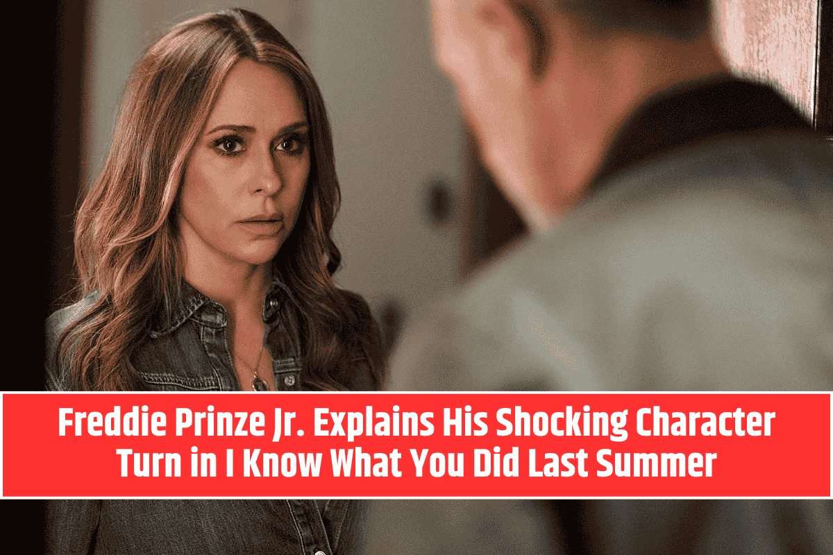 Freddie Prinze Jr. Explains His Shocking Character Turn in I Know What You Did Last Summer