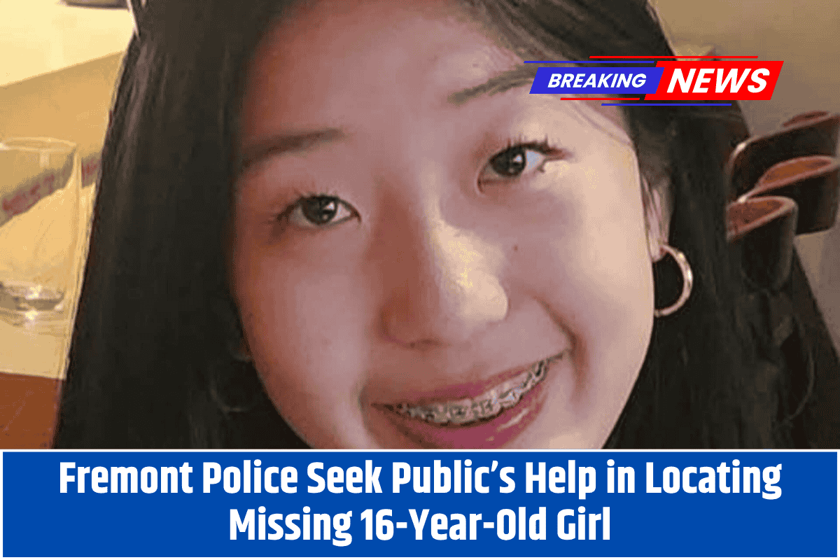 Fremont Police Seek Public’s Help in Locating Missing 16-Year-Old Girl