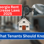 Georgia Rent Increase Laws 2025: What Tenants Should Know