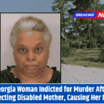 Georgia Woman Indicted for Murder After Neglecting Disabled Mother, Causing Her Death