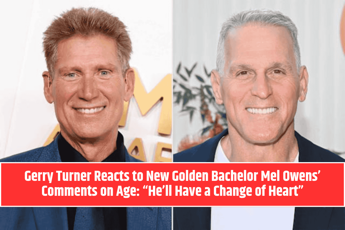 Gerry Turner Reacts to New Golden Bachelor Mel Owens’ Comments on Age: “He’ll Have a Change of Heart”