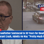 Grandfather Sentenced to 30 Years for Deadly Restaurant Crash, Admits He Was "Pretty Much F—ed"