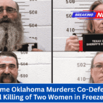 Gruesome Oklahoma Murders: Co-Defendants Detail Killing of Two Women in Freezer Plot
