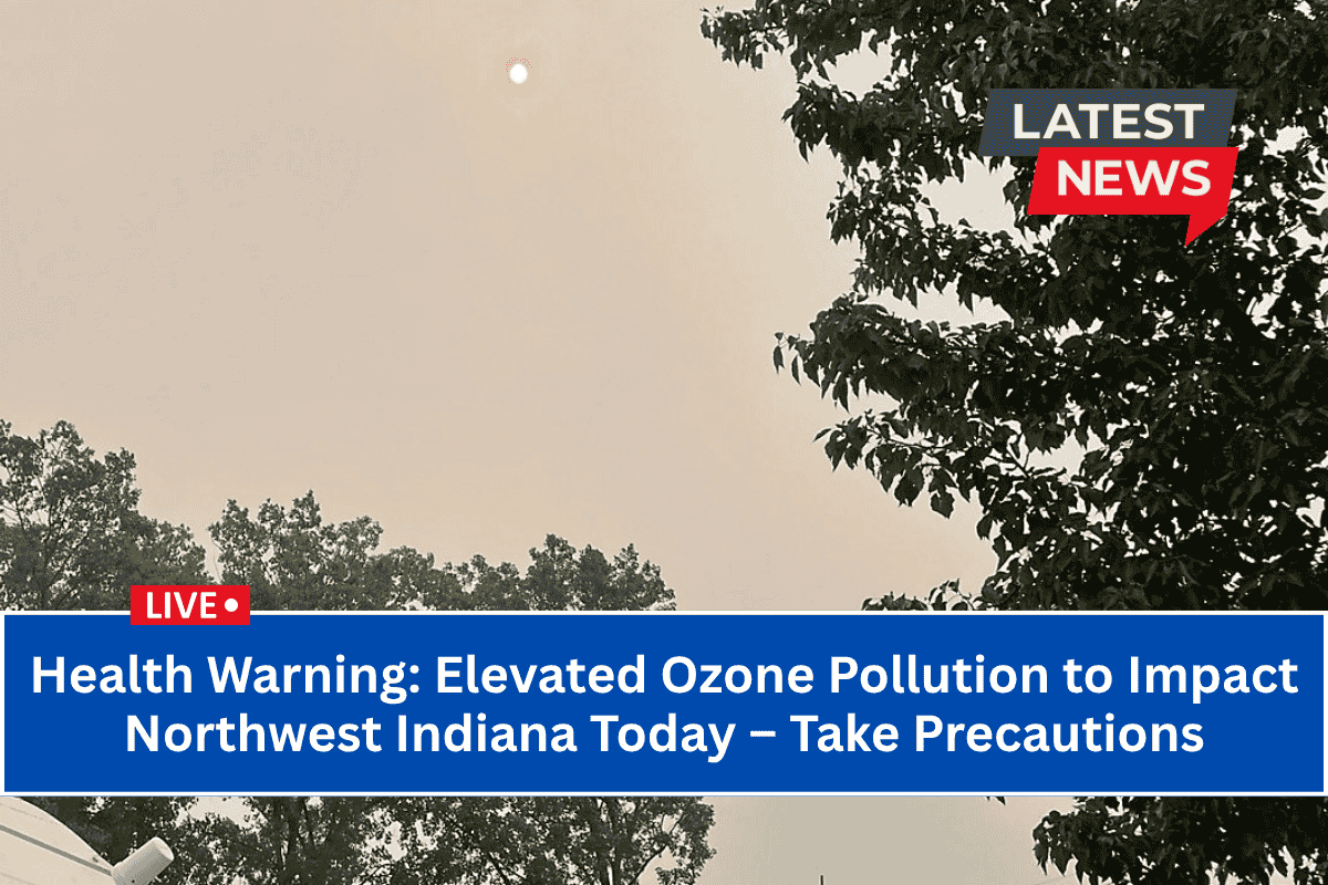 Health Warning Elevated Ozone Pollution to Impact Northwest Indiana Today – Take Precautions