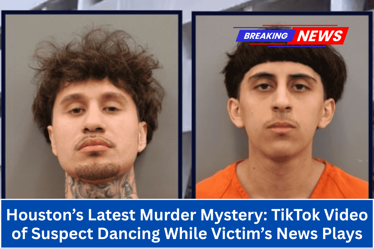 Houston’s Latest Murder Mystery: TikTok Video of Suspect Dancing While Victim’s News Plays