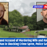 Husband Accused of Murdering Wife and Another Man in Shocking Crime Spree, Police Say