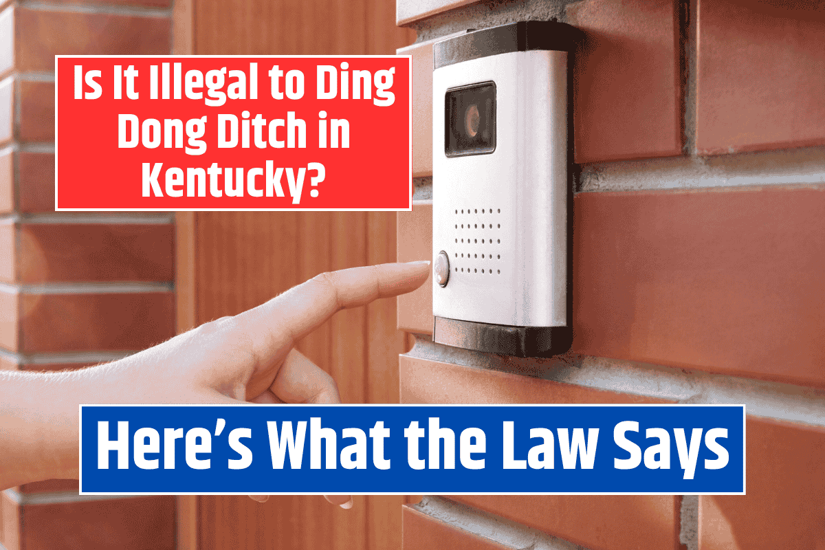 Is It Illegal to Ding Dong Ditch in Kentucky? Here’s What the Law Says