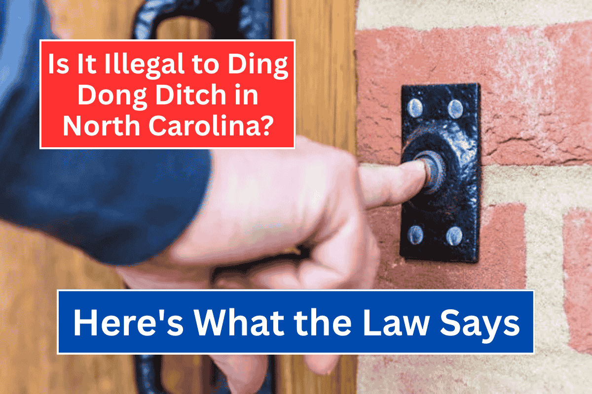 Is It Illegal to Ding Dong Ditch in North Carolina Here’s What the Law Says