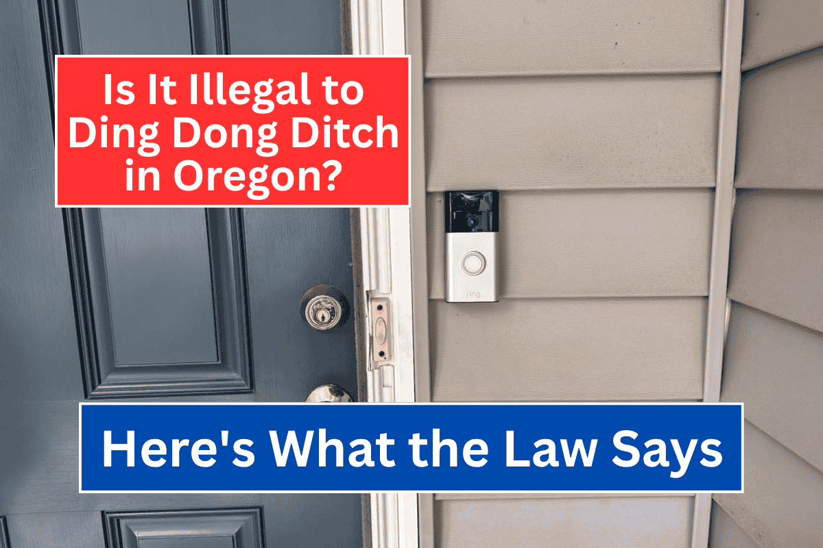 Is It Illegal to Ding Dong Ditch in Oregon Here’s What the Law Says
