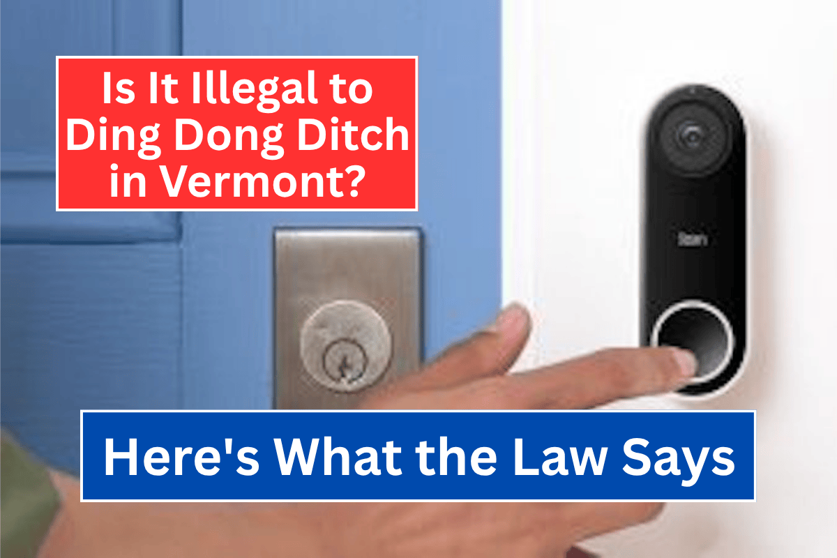 Is It Illegal to Ding Dong Ditch in Vermont? Here’s What the Law Says