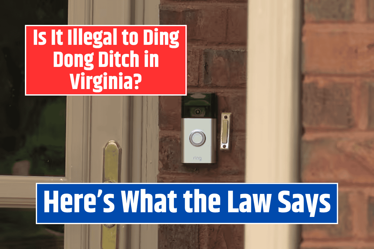 Is It Illegal to Ding Dong Ditch in Virginia? Here’s What the Law Says
