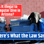 Is It Illegal to Dumpster Dive in Arizona? Here’s What the Law Says